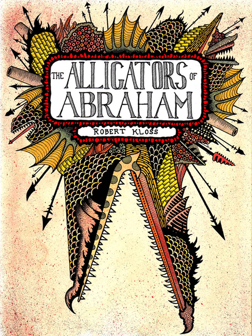 Title details for Alligators of Abraham by Robert Kloss - Available